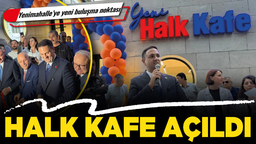 Yenimahalle’ye yeni buluşma noktası: Halk Kafe açıldı