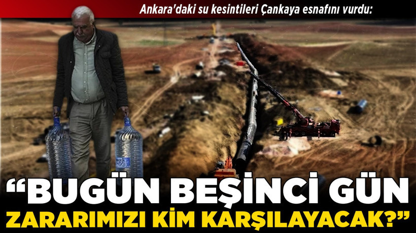 Ankara'daki su kesintileri Çankaya esnafını vurdu: "Bugün beşinci gün, zararımızı kim karşılayacak?"