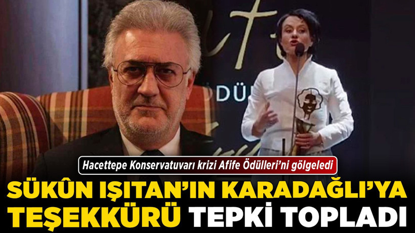 Hacettepe Konservatuvarı krizi Afife Ödülleri’ni gölgeledi: Sükûn Işıtan’ın Karadağlı’ya teşekkürü tepki topladı