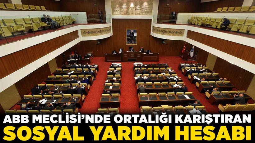 ABB Meclisi’nde ortalığı karıştıran sosyal yardım hesabı! İnsanlar neden yardıma muhtaç?