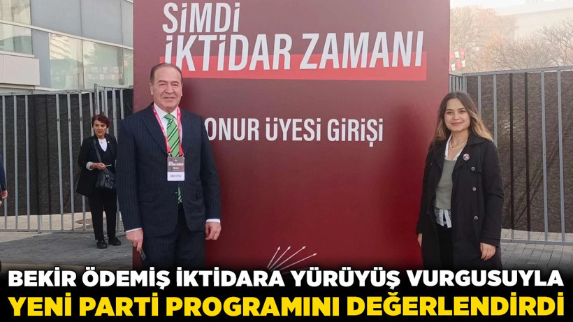 CHP Kurultayı başladı: Bekir Ödemiş "İktidara yürüyüş" vurgusuyla yeni parti programını değerlendirdi