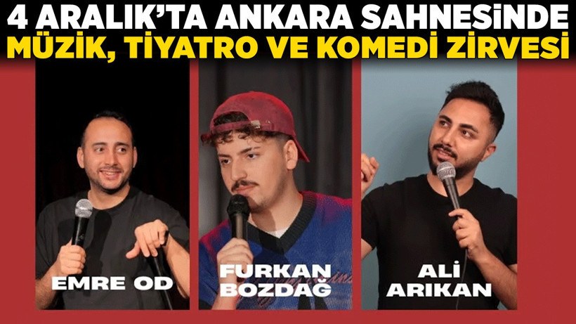 Perşembe sanat maratonu: 4 Aralık'ta Ankara sahnesinde müzik, tiyatro ve komedi zirvesi!